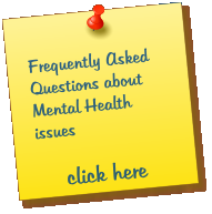 Frequently Asked Questions about  Mental Health issues  click here